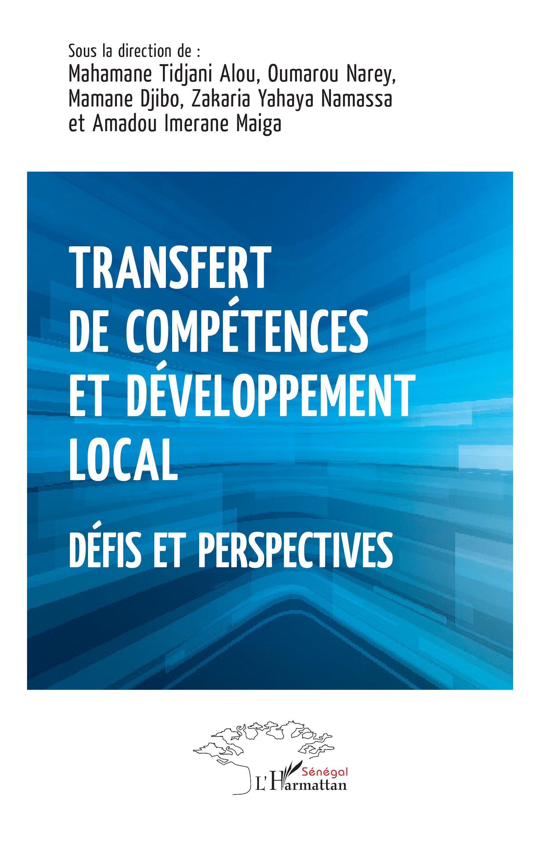 Transfert de compétences et développement local. Défis et perspectives (co-editor)